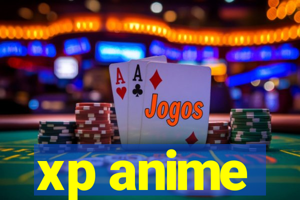 xp anime